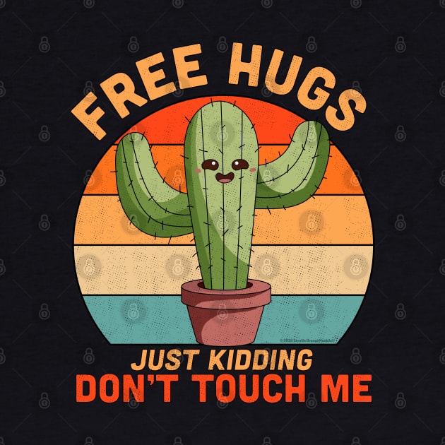 Free Hugs Just Kidding Don't Touch Me Cactus Funny by OrangeMonkeyArt
